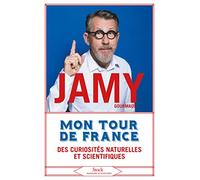 Mon tour de France des curiosités naturelles et scientifiques