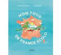 Mon tour de France écolo Stéphanie De Bussierre (Auteur), Lola Oberson (Illustration)