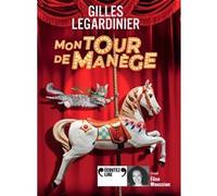 Gilles Legardinier – Mon tour de manège – Texte lu (CD) – Lu par Élise Moussion