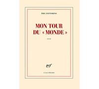 Mon tour du "Monde" Eric Fottorino (Auteur)