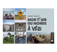 Mon tour du monde à vélo Johan David (Auteur)