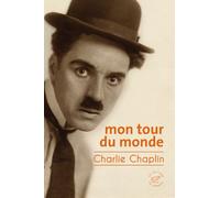 Mon tour du monde - Charlie Chaplin - Du Sonneur Eds - broché - Roman