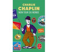 Mon tour du monde - Charlie Chaplin - Lgf - Poche - Récit