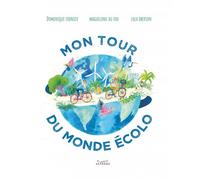 Mon tour du monde écolo - Dominique Cronier - Akinome - cartonné - Document jeunesse