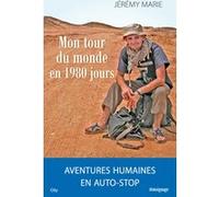 Mon tour du monde en 1980 jours : aventures humaines en autostop