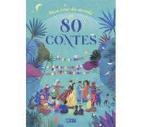 Mon tour du monde en 80 contes Collectif (Auteur), Ann Rocard (Auteur), Elene Usdin (Illustration), Bertrand Bataille (Illustration), Véronique Vernette (Illustration)
