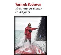 Yannick Bestaven – Mon tour du monde en 80 jours – Gallimard – Poche