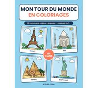 Mon tour du monde en coloriages: 25 monuments célèbres à colorier, avec drapeaux et anecdotes - Dès 6 ans