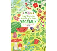 Mon tour du monde géant des végétaux: et des champignons