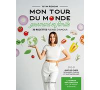 Mon tour du monde gourmand en famille: 30 recettes pleines d'amour