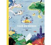 Mon tour du monde imaginaire Lucie Brunellière (Auteur)