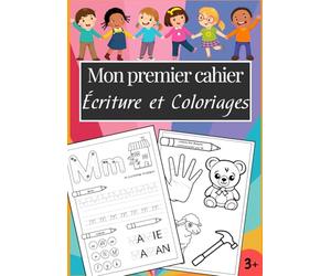 Mon tout premier cahier : écriture et coloriage: J'apprends mes premières lettres et mes premiers mots
