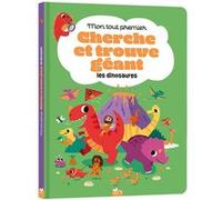 Mon tout premier cherche et trouve géant des dinosaures