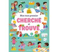 Mon tout premier cherche et trouve - La maternelle: Plus de 50 éléments à repérer !