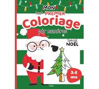 Mon tout premier coloriage par numéros - spécial Noël: Cahier d’activités à colorier pour enfants de 3, 4, 5 ans (maternelle PS, MS, GS), grands ... développer la motricité fine des tout-petits