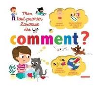Mon tout premier Larousse des Comment Sophie De Mullenheim (Auteur), Camille Roy (Illustration)