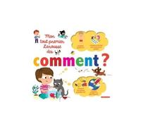Mon tout premier Larousse des Comment - Sophie de Mullenheim - Larousse - cartonné - Document jeunesse dès 3 ans