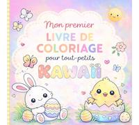 Mon tout premier livre de coloriage KAWAII - Printemps & Pâques: 50 dessins faciles pour les tout-petits de 1 à 4 ans - Lapins, poussins, fleurs, insectes, œufs de Pâques ect
