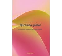 Mon tracker spirituel: Transforme tes habitudes, élève ta foi