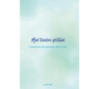 Mon tracker spirituel: Transforme tes habitudes, élève ta foi