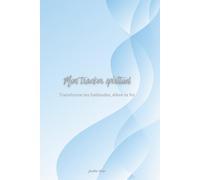 Mon tracker spirituel: Transforme tes habitudes, élève ta foi