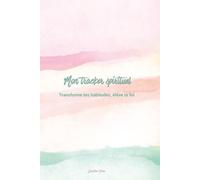 Mon tracker spirituel: Transforme tes habitudes, élève ta foi