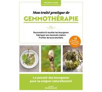 Mon traité pratique de gemmothérapie Le pouvoir des bourgeons pour se soigner naturellement - Philippe Le Carer - Mosaïque Santé - broché - Guide