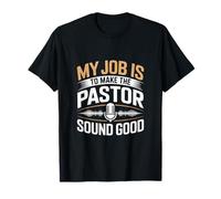Mon travail consiste à faire de Pastor Sound un bon ingénieur du son T-Shirt