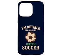 Mon Travail consiste à Regarder Soccer Funny Vintage Retirement Coque pour iPhone 15 Pro Max