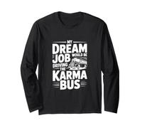 Mon Travail de rêve conduirait Le Bus Karma Manche Longue