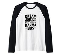 Mon Travail de rêve conduirait Le Bus Karma Manche Raglan