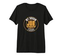 Mon Travail de rêve n'implique Rien d'autre Que des Glucides T-Shirt Haut de Gamme