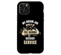 Mon Travail de rêve Serait Le Service de Livraison de Karma Coque pour iPhone 11 Pro