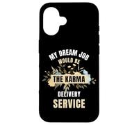Mon Travail de rêve Serait Le Service de Livraison de Karma Coque pour iPhone 16