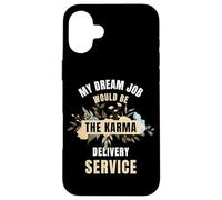 Mon Travail de rêve Serait Le Service de Livraison de Karma Coque pour iPhone 16 Plus