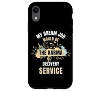 Mon Travail de rêve Serait Le Service de Livraison de Karma Coque pour iPhone XR