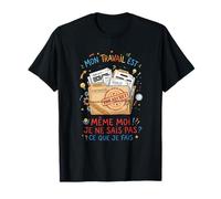 Mon Travail est Top Secret Humour Nouvel Emploi collègue T-Shirt