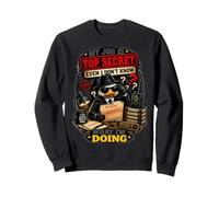 Mon Travail est Top Secret même si Je ne Sais Pas ce Que Je Fais de drôle Sweatshirt