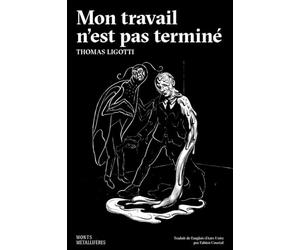 Mon travail n'est pas terminé: Et autres contes d'horreur en entreprise