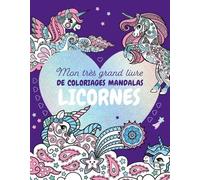 Mon très grand livre de coloriages mandalas Licornes