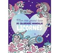 Mon très grand livre de coloriages mandalas Licornes