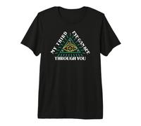 Mon troisième œil Peut Voir à Travers Vous l'humour T-Shirt Haut de Gamme