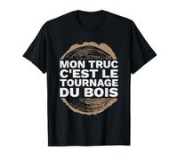 Mon Truc C'est Le Tournage du Bois T-Shirt