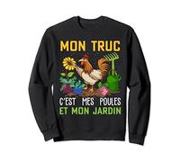 Mon Truc C'est Mon Jardin Et Mes Poules Humour Cadeau Sweatshirt