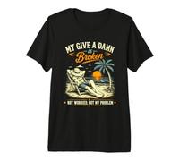 Mon Truc est cassé, Je ne m'inquiète Pas, Pas Mon problème, C'est drôle T-Shirt Haut de Gamme
