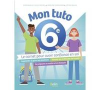 Mon Tuto 6e Emmanuelle Colas-Micheli (Auteur), Justine Galan (Auteur), Caroline Communier (Auteur)
