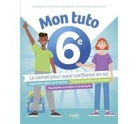 Mon Tuto 6e Le carnet pour avoir confiance en soi - Emmanuelle Colas-Micheli - Belin Éducation - broché - Scolaire / Universitaire