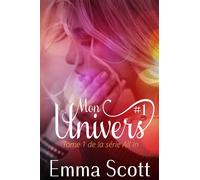 Mon univers #1 - Emma Scott - Juno Publishing - broché - Roman
