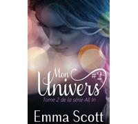 Mon univers #2 - Emma Scott - Juno Publishing - broché - Roman