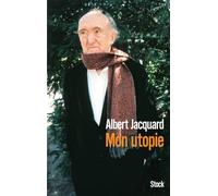 Albert Jacquard – Mon utopie – Essai – Broché